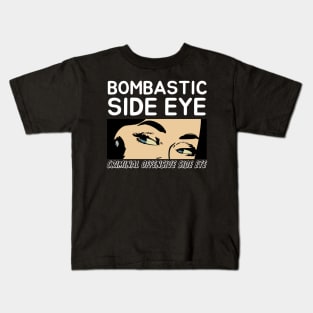 Bombastic Side Eye | Criminal Offensive Side-eye Kids T-Shirt